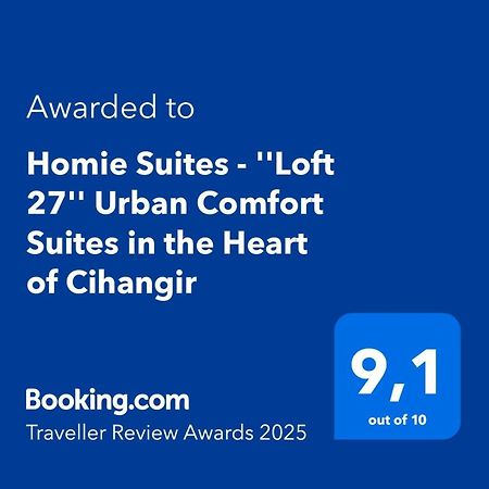 Homie Suites - "Loft 27" Urban Comfort Suites In The Heart Of Cihangir อิสตันบูล ภายนอก รูปภาพ